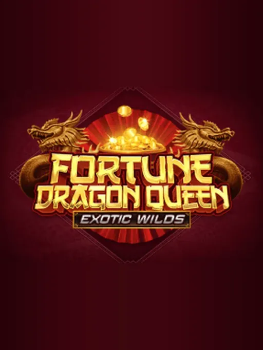 Fortune Dragon Queen Exotic Wilds