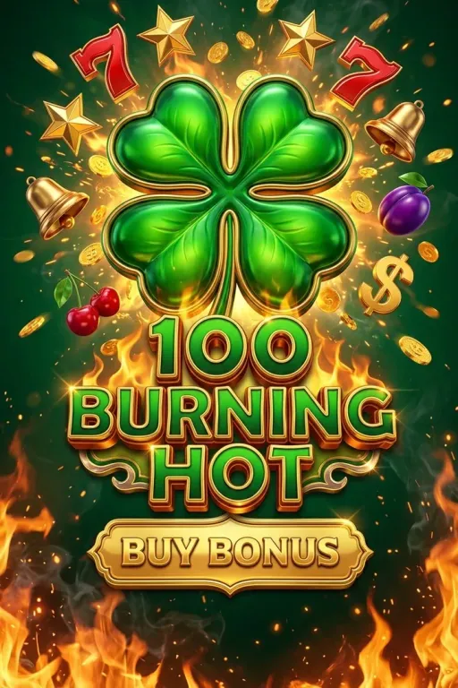 100 Burning Hot Buy Bonus