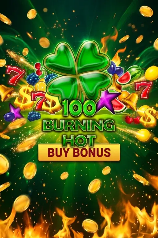 100 Burning Hot Buy Bonus