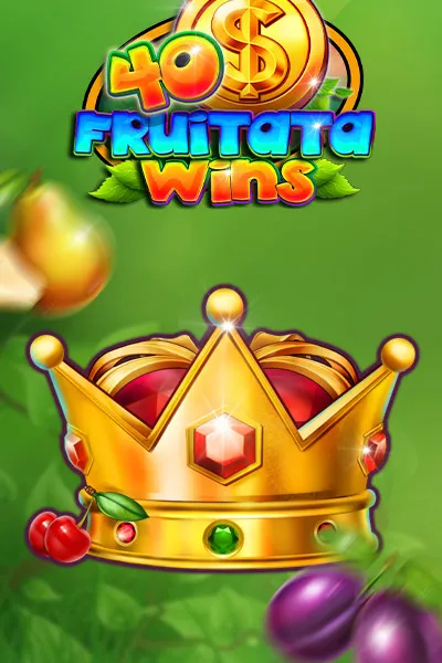 40 Fruitata Wins